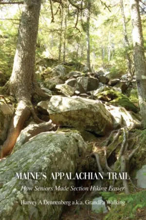 Maine's Appalachian Trail- How Seniors Made Section Hiking Easier