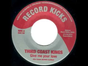 THIRD COAST KINGS - Give Me Your Love